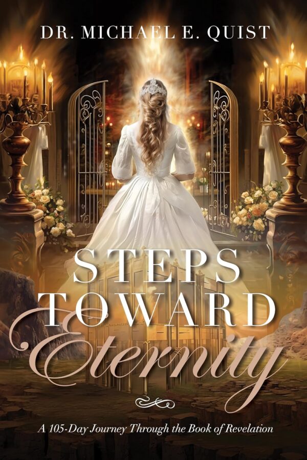 Steps Toward Eternity: A 105-Day Journey Through the Book of Revelation